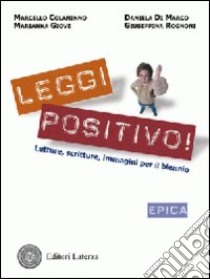 Leggi positivo! Letture, scritture, immagini. Epica. Per il biennio delle Scuole superiori. Con espansione online libro