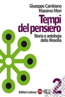 Tempi del pensiero. Con materiali per il docente. Per le Scuole superiori. Con espansione online. Vol. 2: Età moderna libro di Cambiano Giuseppe; Mori Massimo