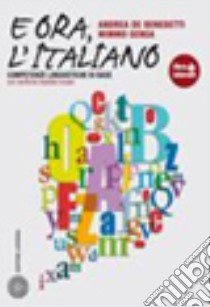 È ora, l'italiano. Con prove INVALSI. Per le Scuole superiori. Con espansione online libro di De Benedetti Andrea; Genga Mimmo