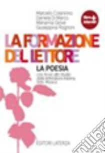 Formazione del lettore. La poesia. Per le Scuole superiori. Con espansione online (La) libro