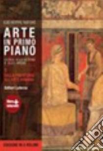 Arte in primo piano. Guida agli autori e alle opere. Con materiali per il docente. Per le Scuole superiori. Con espansione online. Vol. 1: Dalla Preistoria all'arte romana libro di Nifosì Giuseppe