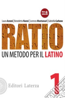 Ratio. Un metodo per il latino. Per le Scuole superiori. Vol. 1 libro di Azzoni Laura; Nanni Benedetta; Montanari Lorenzo