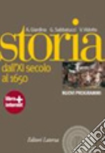 Storia. Nuovi programmi. Con materiali per il docente. Per le Scuole superiori. Con espansione online. Vol. 1: Dall'XI secolo al 1650 libro