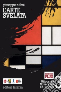 Arte svelata. Per le Scuole superiori. Con espansione online (L'). Vol. 3 libro di Nifosì Giuseppe