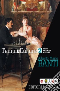 Tempi e culture. Per le Scuole superiori. Vol. 2 libro di Banti Alberto Mario