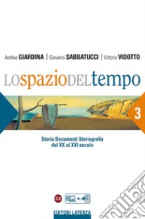 Spazio del tempo. Per le Scuole superiori (Lo). Vol. 3 libro