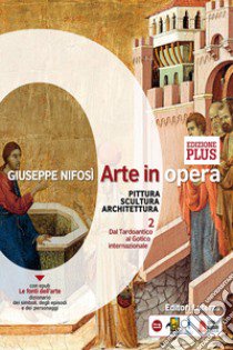 Arte in opera. Per le Scuole superiori. Vol. 2 libro di Nifosì Giuseppe