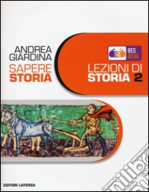 Sapere storia. Lezioni di storia. BES. Per il biennio delle Scuole superiori. Vol. 2 libro di Giardina Andrea