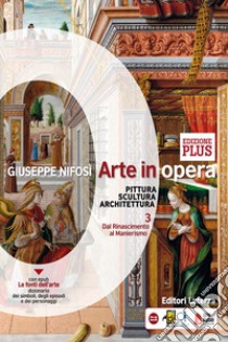 Arte in opera. Ediz. plus. Per le Scuole superiori. Con e-book. Con espansione online. Con Libro: Cittadini dell'arte. Vol. 3: Pittura scultura architettura. Dal rinascimento al manierismo libro di Nifosì Giuseppe