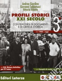 Profili storici XXI secolo. Con percorsi di documenti e di critica storica. Con CLIL History activities per il 5° anno. Per il triennio delle Scuole superiori. Con ebook. Con espansione online. Vol. 3: Dal 1900 a oggi libro