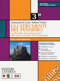 Strumenti del pensiero. La filosofia dai presocratici alle nuove scienze del linguaggio. Con CLIL activities for philosophy. Per il Liceo linguistico. Con e-book. Con espansione online (Gli). Vol. 3 libro di Conti Alessandro Domenico; Velotti Stefano