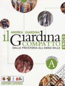 Giardina compatto. Unico. Dalla preistoria all'anno mille. Con Atlante storico. Per le Scuole superiori. Con ebook. Con espansione online (Il) libro di Giardina Andrea