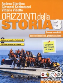 Orizzonti della storia. Con Quaderno per lo studio e l'inclusione e CLIL history activities per il 5° anno. Per le Scuole superiori. Con e-book. Con espansione online. Vol. 3: Guerre mondiali, decolonizzazione, globalizzazione libro