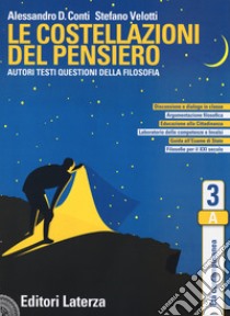 Costellazioni del pensiero. Autori, testi, questioni della filosofia. Per le Scuole superiori. Con e-book. Con espansione online (Le). Vol. 3: Età contemporanea libro di Conti Alessandro Domenico; Velotti Stefano