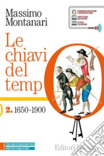 CHIAVI DEL TEMPO (LE) -  VOL. 2 libro di MONTANARI MASSIMO  