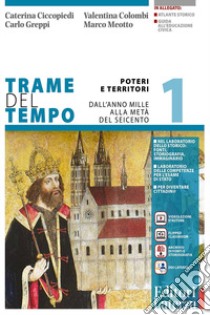 TRAME DEL TEMPO VOL. 1 libro di CICCOPIEDI CATERINA - COLOMBI VALENTINA - GREPPI CARLO