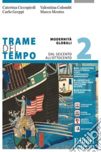 TRAME DEL TEMPO VOL. 2 libro di CICCOPIEDI CATERINA - COLOMBI VALENTINA - GREPPI CARLO