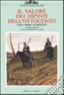 Il Valore dei dipinti dell'Ottocento e del primo Novecento (1992-93). Vol. 10 libro di Marini G. L. (cur.)