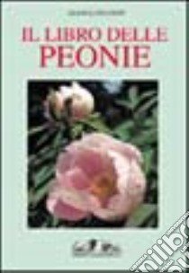 Il libro delle peonie arboree libro di Osti G. Lupo