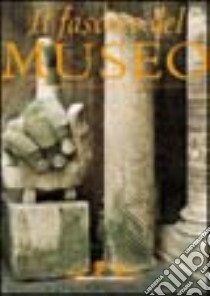 Il Fascino dei musei libro di Ruberti Federico - Listri Massimo - Rosenberg Pierre