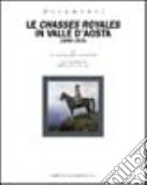 Chasses royales in Valle d'Aosta (1850-1919) (Les) libro di Passerin d'Entrèves Pietro