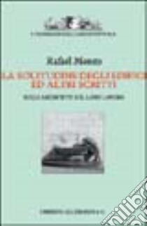 La Solitudine degli edifici e altri scritti. Vol. 2 libro di Moneo Rafael