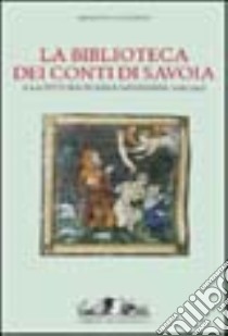 La Biblioteca dei conti di Savoia dalla fine del Duecento alla prima metà del Trecento libro di Castronovo Simonetta