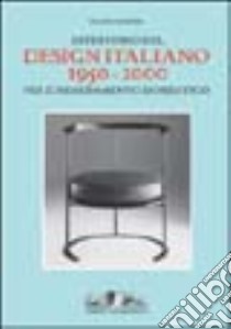 Repertorio generale tipologico dell'arredo domestico italiano 1950-2000 libro di Gramigna Giuliana - Mazza Sergio