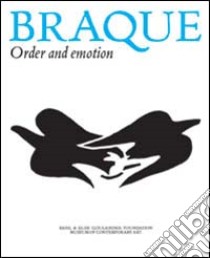 Georges Braque. Order and emotion libro