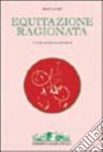 L'equitazione ragionata libro di Licart Jean