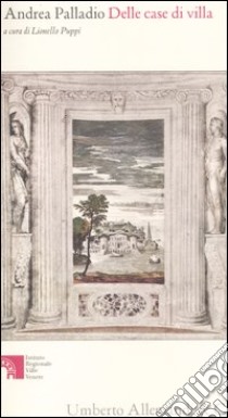 Delle case di villa (1556 circa-1570) libro di Palladio Andrea