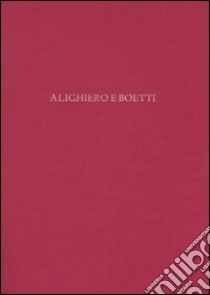 Alighiero e Boetti. Catalogo della mostra (Milano, 8 marzo-31 maggio 2006). Ediz. illustrata libro di Salerno Giovan Battista; Rossi Rinaldo; Marescalchi Andrea