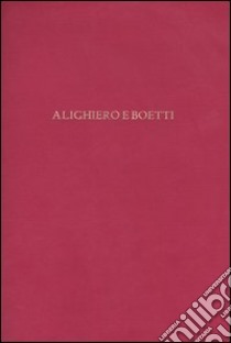 Alighiero e Boetti. Catalogo della mostra (Milano, 8 marzo-31 maggio 2006). Ediz. inglese libro di Salerno Giovan Battista; Rossi Rinaldo; Marescalchi Andrea