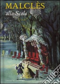 Malclès alla Scala libro di Crespi Morbio Vittoria