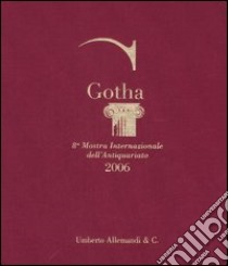 Gotha 2006. 8ª Mostra internazionale dell'antiquariato (Parma, 4-12 novembre 2006) libro