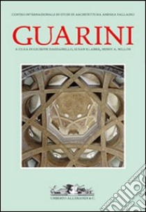 Guarino Guarini. Ediz. illustrata libro