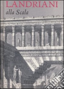 Landriani alla Scala libro di Crespi Morbio Vittoria