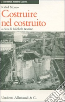 Costruire nel costruito libro di Moneo Rafael