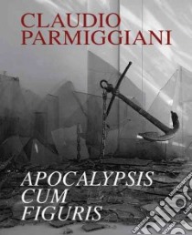 Apocalypsis cum figuris. Ediz. illustrata libro di Parmiggiani Claudio