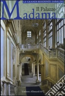 Il palazzo Madama. Ediz. illustrata libro di Pagella E. (cur.); Filippi F. (cur.)