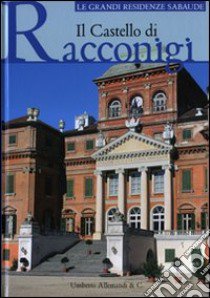 Il castello di Racconigi. Ediz. illustrata libro