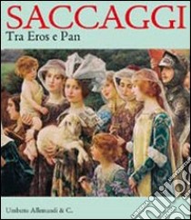 Saccaggi. Tra Eros e Pan. Catalogo della mostra (Tortona, 13 dicembre 2008-8 marzo 2009) libro