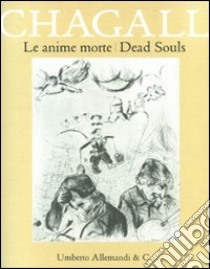 Chagall. «Le anime morte» di Gogol. Catalogo della mostra (Novara, 27 luglio-9 novembre 2008) libro