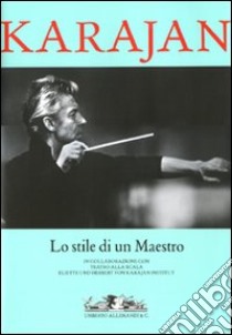 Karajan. Lo stile di un maestro. Ediz. illustrata libro di Crespi Morbio V. (cur.)
