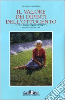 Il Valore dei dipinti dell'Ottocento e del primo Novecento (2009-2010) libro di Marini Giuseppe L.