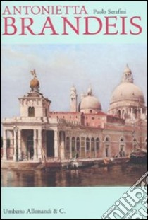 Antonietta Brandeis 1848-1926. Catalogo della mostra (Modena, 13-21 febbraio 2010) libro di Serafini Paolo