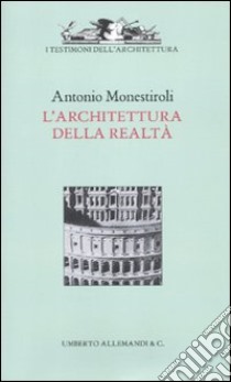 L'architettura della realtà libro di Monestiroli Antonio