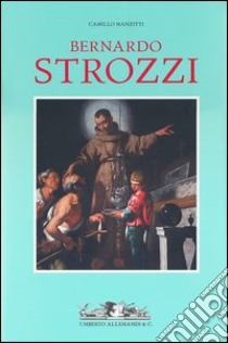 Bernardo Strozzi. Ediz. illustrata libro di Manzitti Camillo