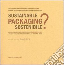 Packaging sostenibile? Metodo multicriteria di valutazione del packaging alimentare. Ediz. italiana e inglese libro di De Giorgi C. (cur.)
