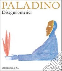 Paladaio. Disegni omerici. Ediz. illustrata libro di Arensi Flavio